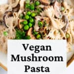 Pintest image of vegan mushroom pasta with text overlay.