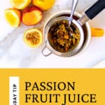 Pinterest graphic showing how to make passion fruit juice.