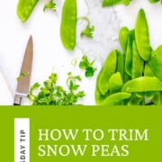 Pinterest photo illustrating how to trim snow peas.